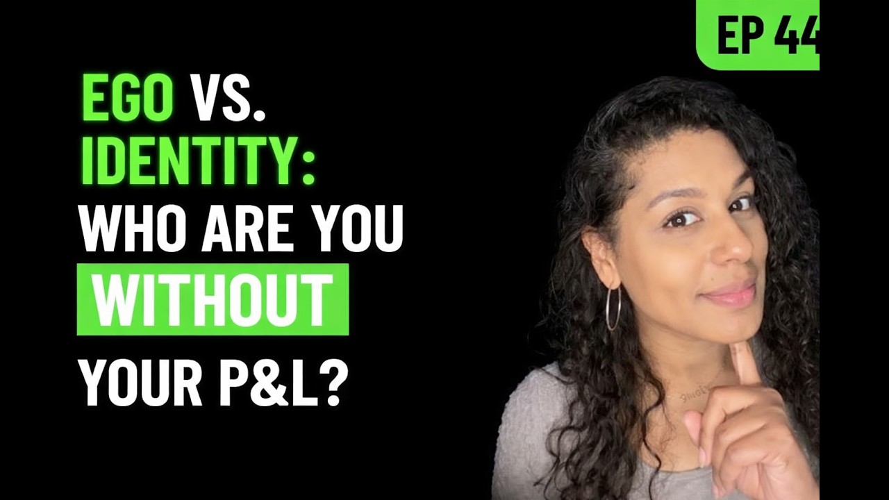 Forex Focus EP 44- Ego vs. Identity: Who Are You Without Your P&L?