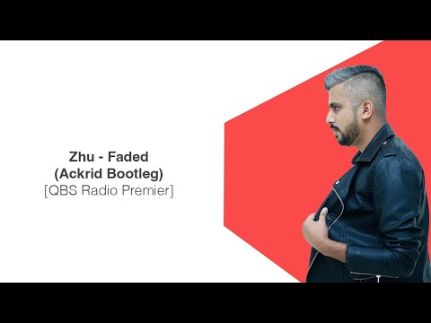 Zhu - Faded (Ackrid  Bootleg) QBS Radio 97.5 Rip