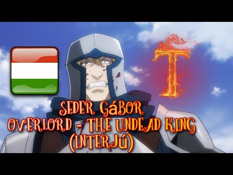 Seder Gábor - Overlord The Undead King - Az élőholtak királya - Interjú/beszámoló