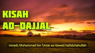 Download lagu KISAH: al-masih ad-Dajjal | al-Ustadz Muhammad bin 'Umar as-Sewed Hafidzhahullah mp3