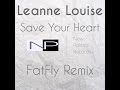 Save your Heart - Leanne Louise - FatFly Remix ...