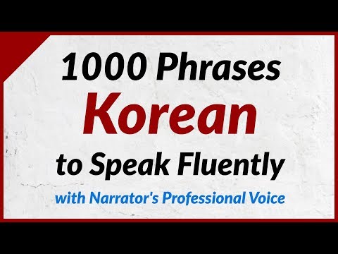 1000 Phrases to Speak Korean Fluently - with the narrator's clear voice