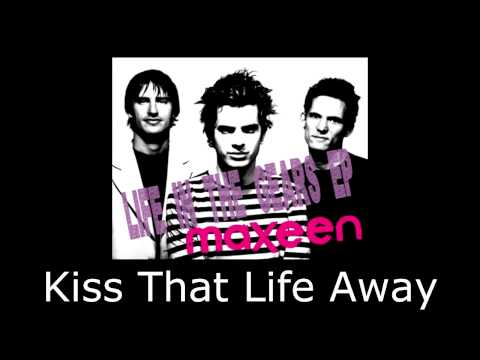 Maxeen - Kiss That Life Away