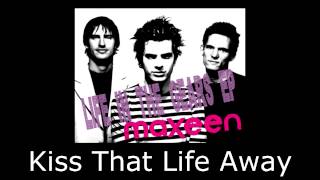 Maxeen - Kiss That Life Away