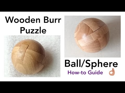 3D Wooden Burr Puzzle - Ball/Sphere - with commentary