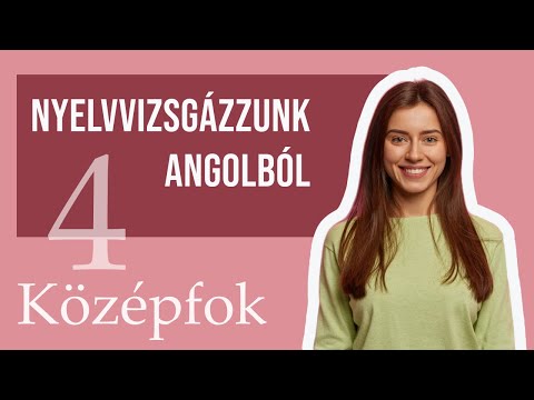Középfok 4 -  B2 1. rész | Nyelvvizsgázzunk angolból