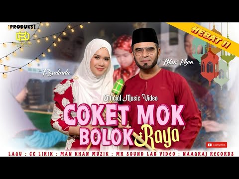 Coket Mok Bolok Raya - Man Khan & Rosalinda (Official Music Video)