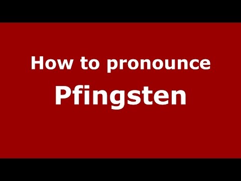How to pronounce Pfingsten