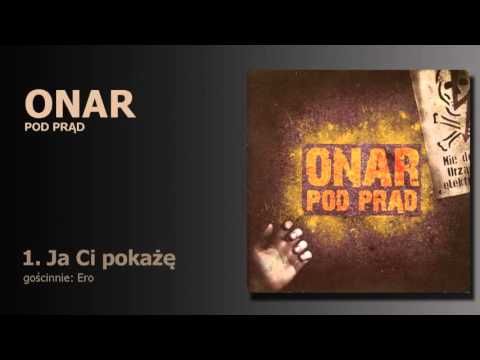 ONAR - Ja Ci pokażę feat. Ero / "Pod Prąd"