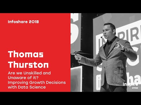 Infoshare 2018: Thomas Thurston (Growth) –  Are we Unskilled and Unaware of it (...)