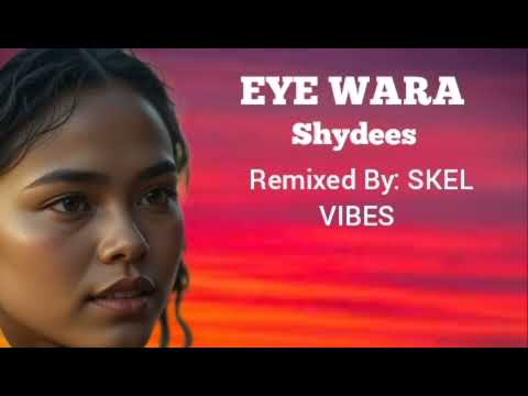 Eye Wara - Remix version | Shydees Band | PNG Latest Music 2025 🇵🇬🔥🎶