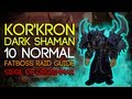 Kor'kron Dark Shaman 10 Man Normal Siege of ...