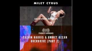 Miley Cyrus vs. Calvin Harris & Ummet Ozcan - Wrecking Overdrive (David Fros MashUp)