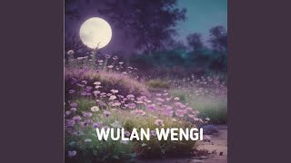 Download lagu Wulan Wengi mp3 Download lagu Wulan Wengi mp3