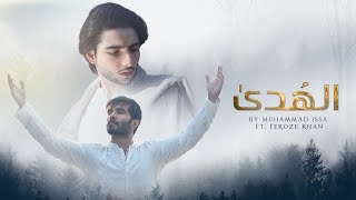 Download lagu Al Huda | Muhammad Issa ft. Feroze Khan mp3