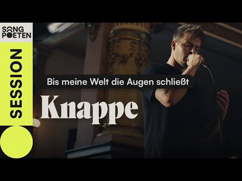 Knappe - Bis meine Welt die Augen schließt (Songpoeten Session)