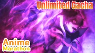 🔴Unlimited Gacha | Anime Marathon
