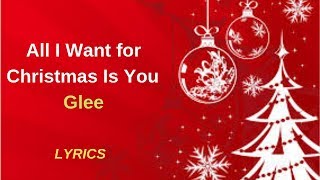 All I Want for Christmas Is You - Glee LYRICS