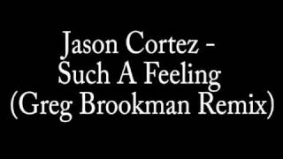 Jason Cortez - Such A Feeling (Greg Brookman Remix)
