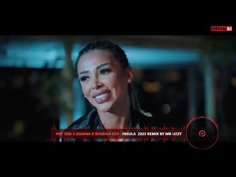 YNY Sebi x Daiana x Bogdan DLP   INSULA  2023 Remix By Mr uzzy