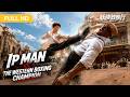 FULL MOVIE The Strongest Chinese Kung Fu Master Vs The Western Boxing Champion An Instant Kill