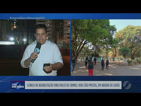 Clínica de reabilitação vira palco de crimes; dois presos em Abadia de Goiás