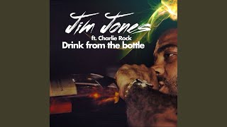 Drink From The Bottle (feat. Charlie Rock)