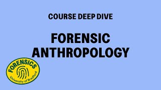 Forensic Anthropology | Course Deep Dive