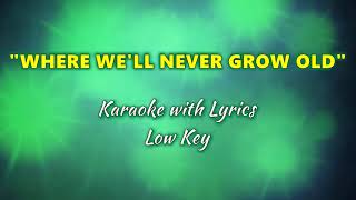 WHERE WE'LL NEVER GROW OLD "Karaoke" (Key : B♭)