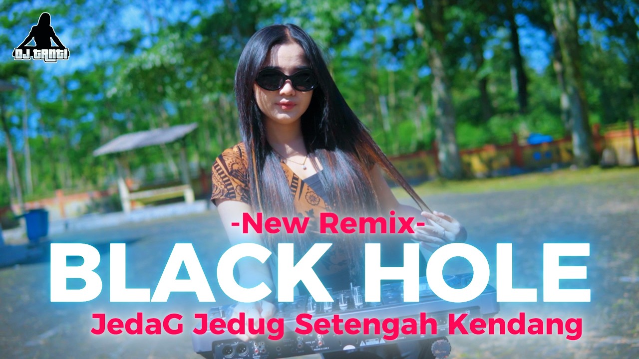 DJ BLACK HOLE JEDAG JEDUG SETENGAH KENDANG