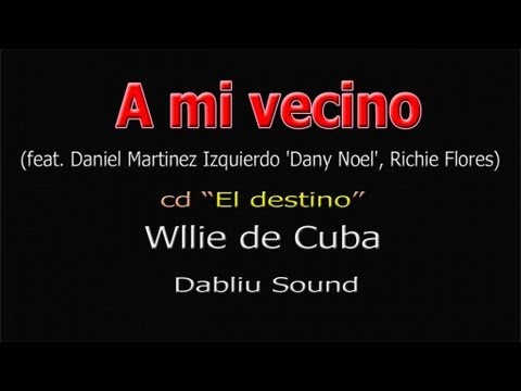 Willie de Cuba - A Mi Vecino - Official video
