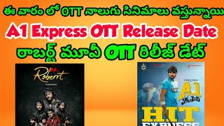 A1 Express OTT Release Date || Roberrt Telugu OTT Release Date ||