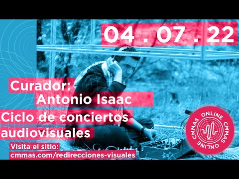 Concierto Redirecciones Visuales - Curador: Antonio Isaac