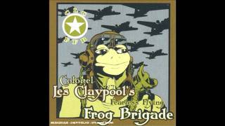 Les Claypool's Frog Brigade - Shattering Song