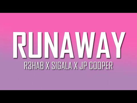 R3HAB x Sigala x JP Cooper - Runaway (Lyrics) | Just Flexin'