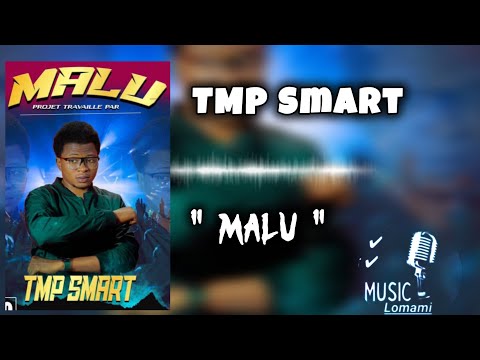- Malu  by  TMP Smart ft SG Smart [Audio Officiel]@Musique_lomami