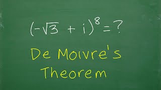 Find (– square root(3) + i )^8 =? De Moivre’s Theorem (Powers of Complex Numbers)