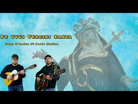Dany D'Amico Ft. Paolo Marino - Pe vvui Vergini Santa ( ufficiale 2023 )