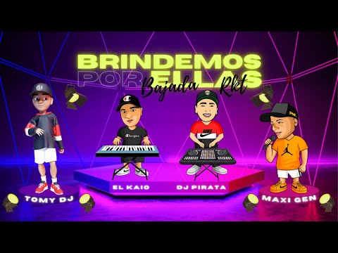 Dj Pirata | Maxi Gen | El Kaio Ft. @TomyDJOk | Brindemos Por Ellas Bajada RKT