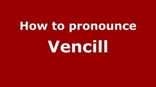 How to pronounce Vencill