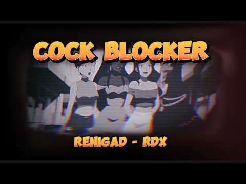 ReniGAD x RDX - Cock Blocker (Animated Music Video)