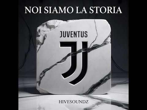 Noi Siamo La Storia (Un Inno alla Juventus) - HiveSoundz