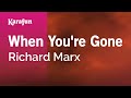When You're Gone - Richard Marx | Karaoke Version | KaraFun