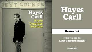Hayes Carll - &quot;Beaumont&quot; (Alone Together Sessions)