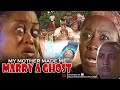 My Mother Made Me Made Marry A Ghost - Nigerian Movie