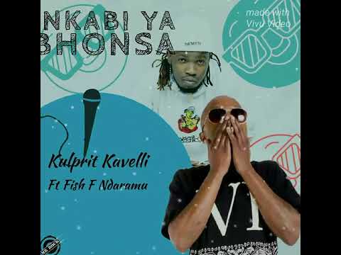 kulprit kavelli feat. Fish F Ndaramu ...inkabi yabhonsa