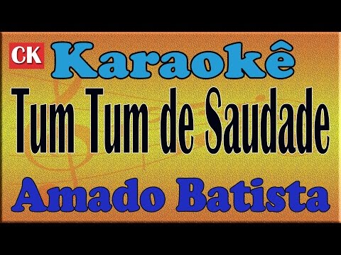 Amado Batista Tum Tum de Saudade Karaoke
