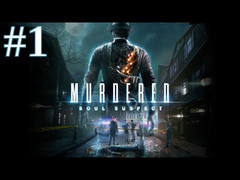 Murdered: Soul Suspect Walkthrough part 1