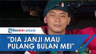 Ayah Serda Rizal Kenang Anaknya sebelum Gugur Ditembak KKB Papua: Dia Janji Mau Pulang Mei Nanti