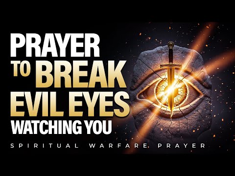 Break Free From Spiritual Spies And Evil Eyes Watching You | Deliverance Prayer